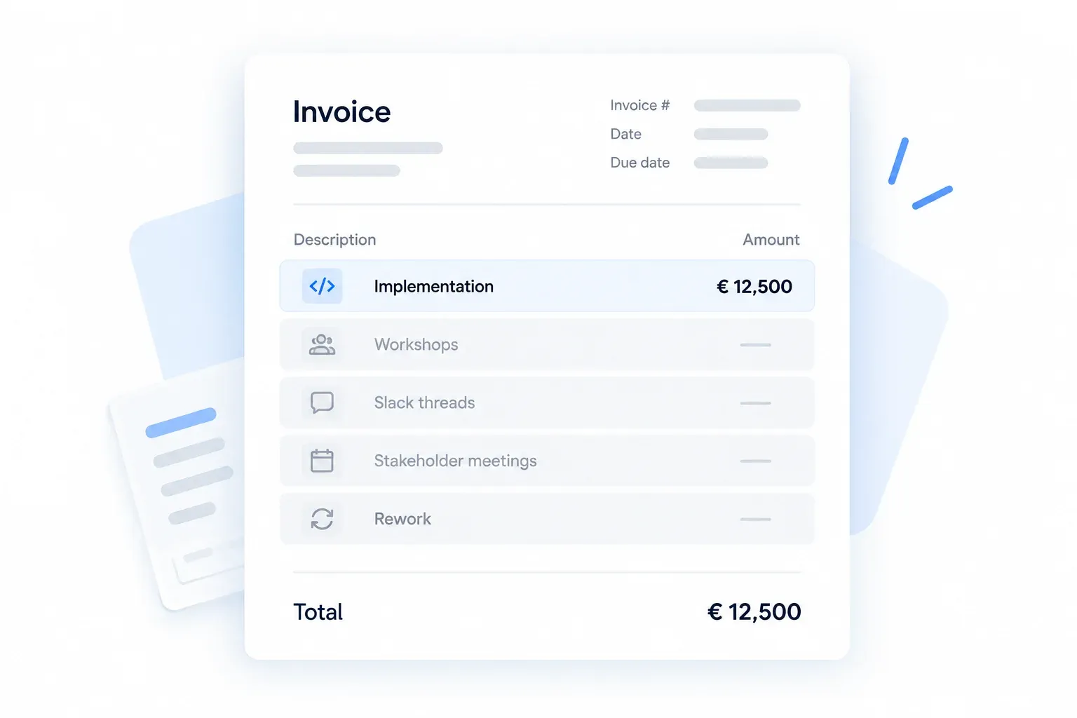 A software invoice where only Implementation is priced at €12,500, while workshops, Slack threads, stakeholder meetings and rework appear with no amount, leaving a total of €12,500.